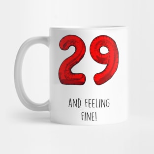 29 Feeling Fine Mug